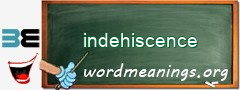 WordMeaning blackboard for indehiscence